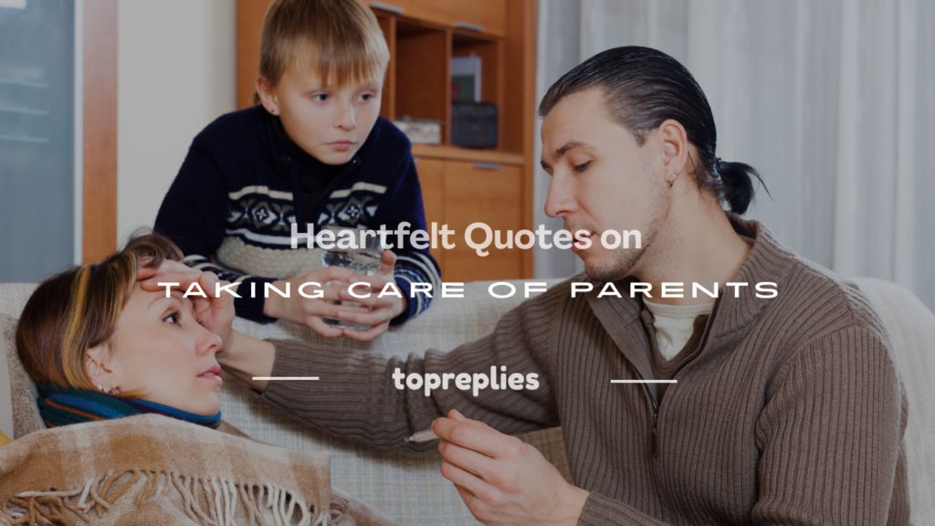 quotes on taking care of parents