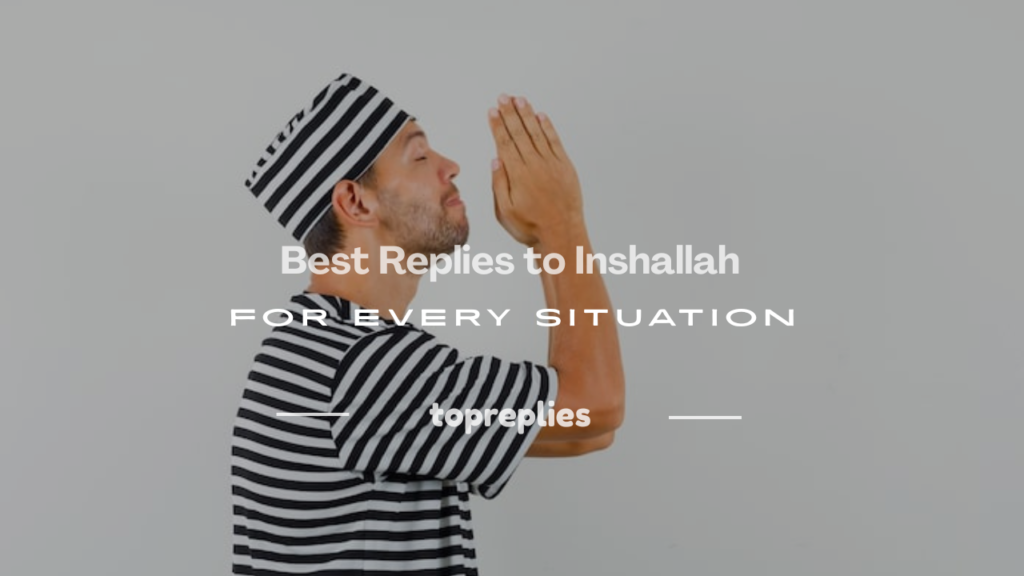 how do you respond to inshallah