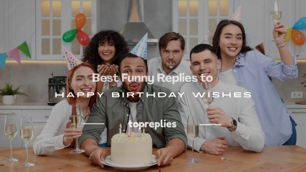 funny reply to happy birthday