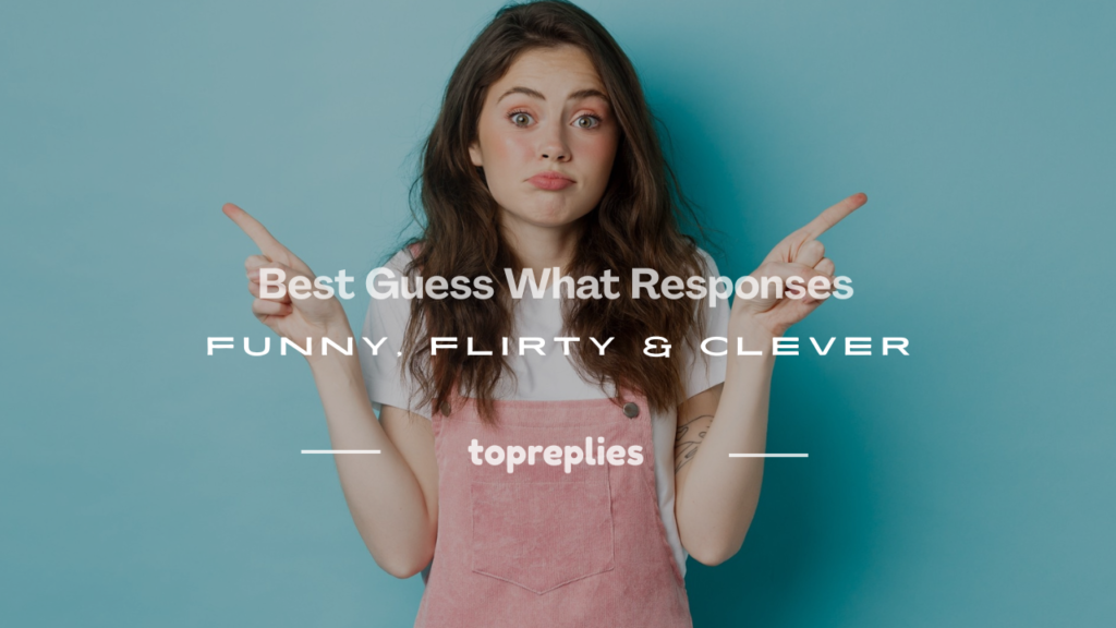 guess what responses