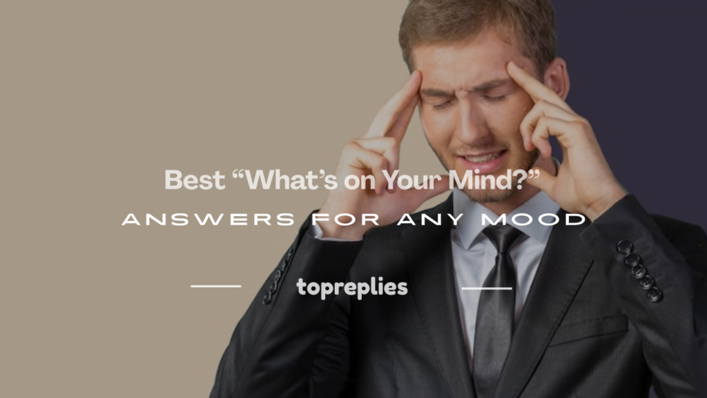 what's on your mind answer