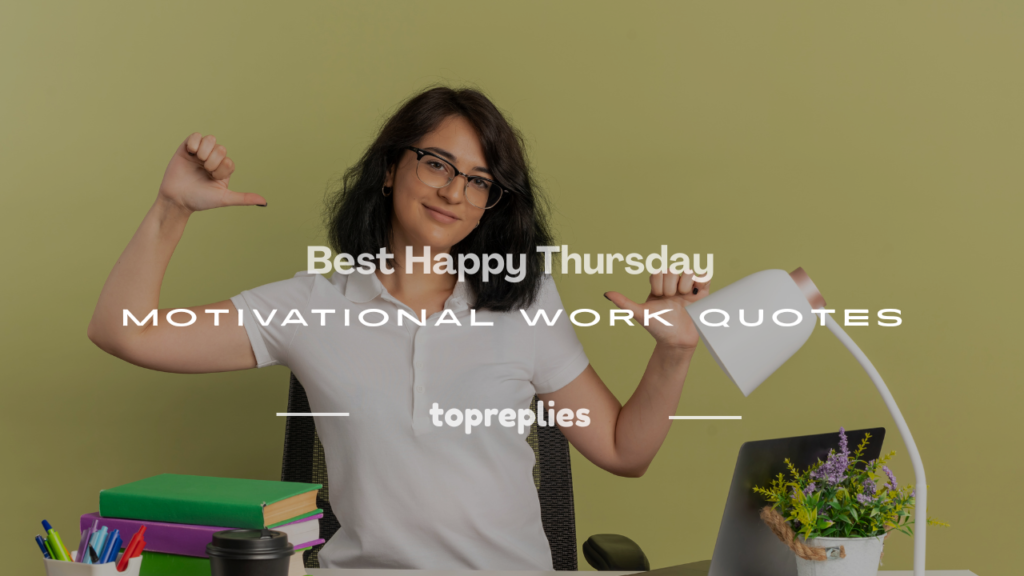 happy thursday motivational work quotes
