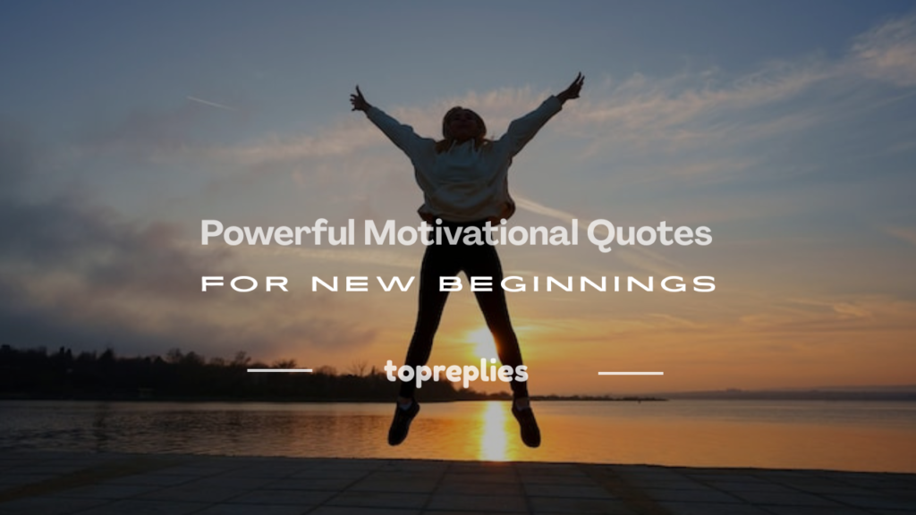 motivational quotes for new beginnings