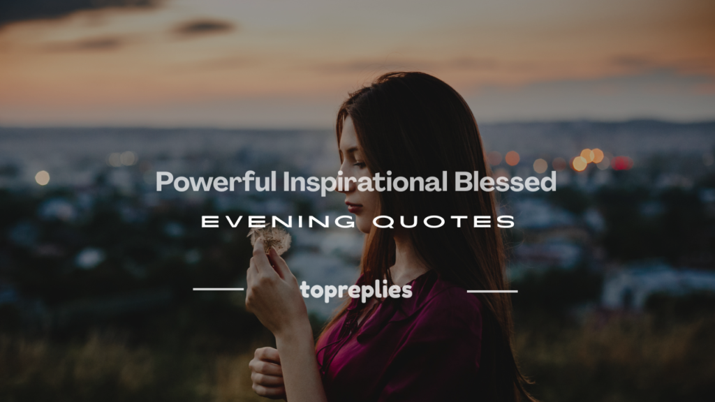 inspirational blessed evening quotes