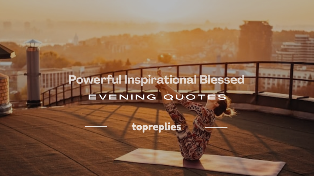 inspirational blessed evening quotes