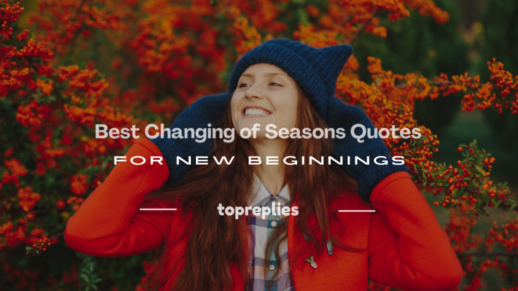 changing of seasons quotes