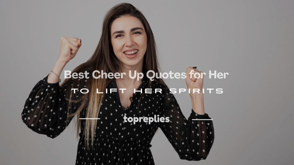 cheer up quotes for her