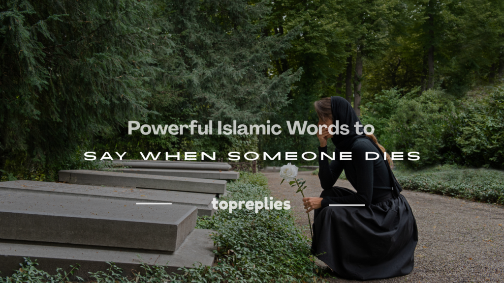in islam what do you say when someone dies